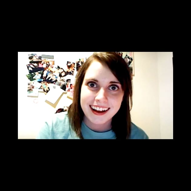 Overly Attached Girlfriend Meme by Meme Gifts