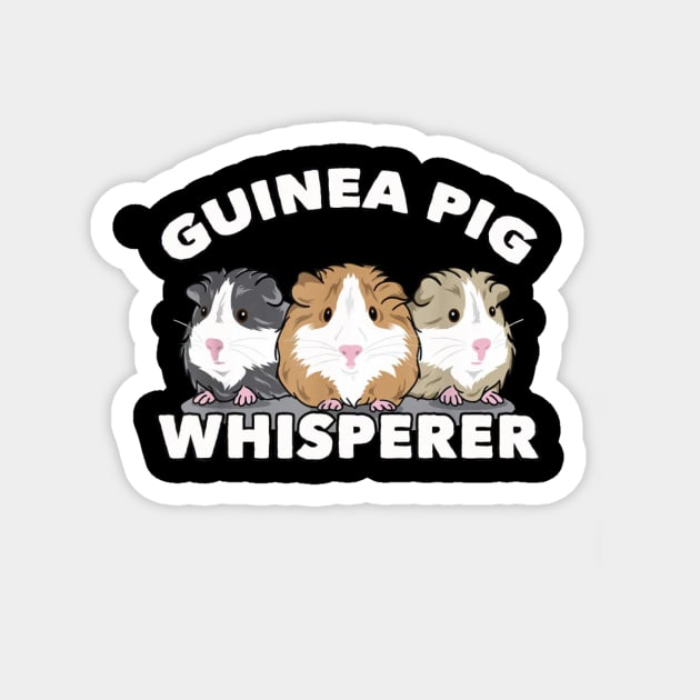 Guinea Pig Lover | Guinea pig whisperer Magnet by CathyStore