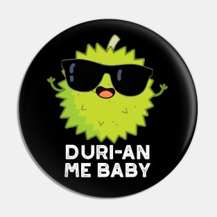 Duri-an Me Baby Cute Durian Fruit Pun Pin