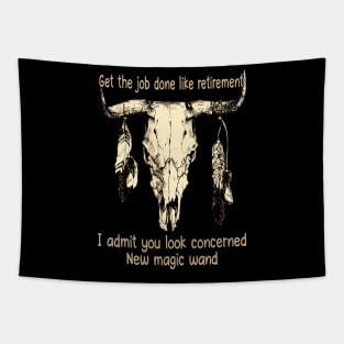 Get The Job Done Like Retirement, I Admit You Look Concerned Bull-Skull Quotes Feathers Tapestry