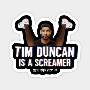 Tim Duncan Is A Screamer Magnet