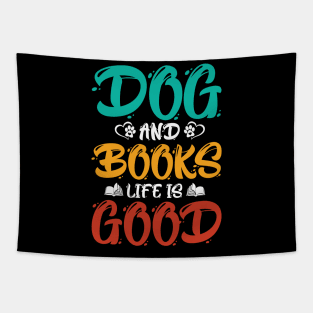 Dog And Books Are Good - dogs and books life is good Tapestry