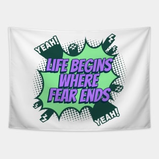 Life begins where fear ends - Comic Book Graphic Tapestry