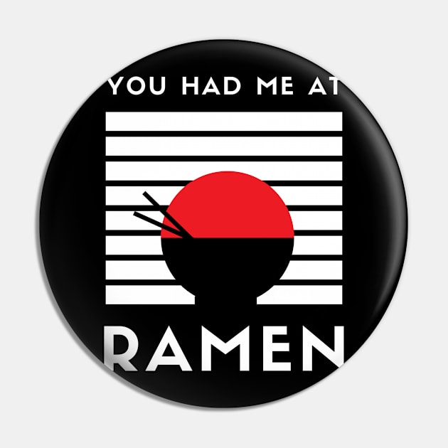 YOU HAD ME AT RAMEN Pin by irvtolles