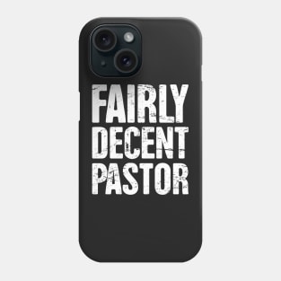 Fairly Decent Pastor Phone Case