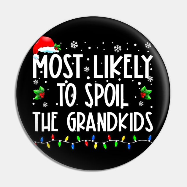 Most Likely To Spoil The Grandkids Christmas Grandma Pin by Mitsue Kersting