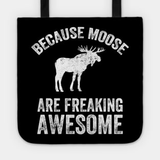 Because moose are freaking awesome Tote