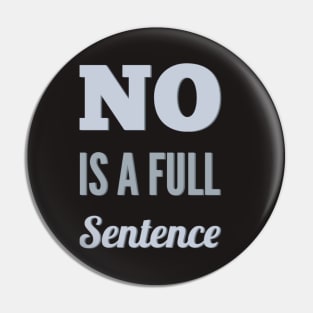 No is a full sentence No just no Just say no She is fierce Strong women Grl pwr Girls power Pin