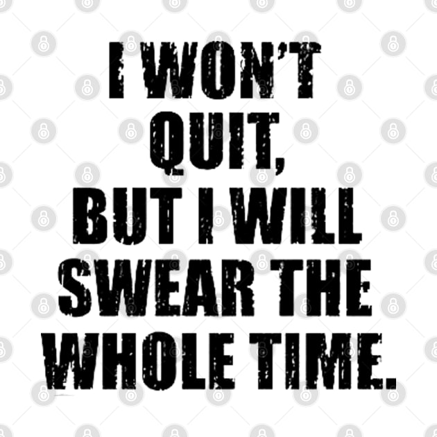 i wont quit but i will wear the whole time black by omarbardisy