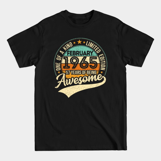 Discover One of a Kind - Born in February 1965 - 57 years of being awesome - 2022 birthday - Limited Edition vintage - February 1965 - T-Shirt