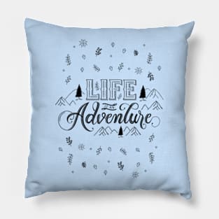 Life is an Adventure Pillow