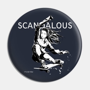 Scandalous Pin