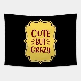 Cute But Crazy | For Cute Kids Tapestry