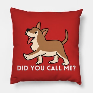Did You Call Me Dog Lovers Cute Design Pillow