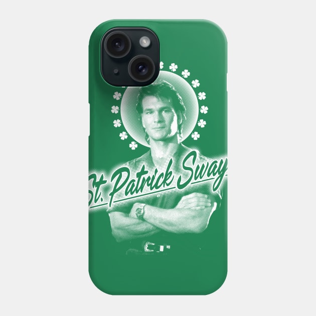 ST. PATRICK SWAYZE Phone Case by YourLuckyTee