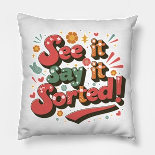 See it Say it Sorted! Pillow