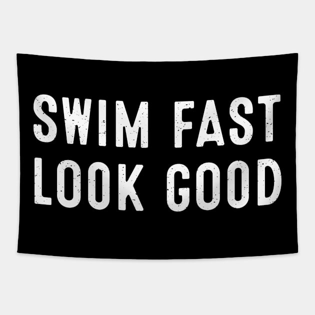 Swim Fast, Look Good Tapestry by trendynoize