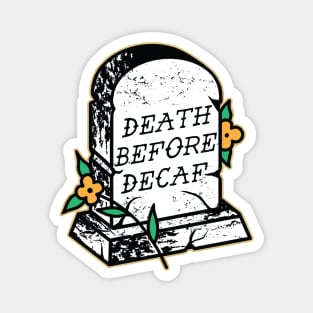 Death Before Decaf Magnet