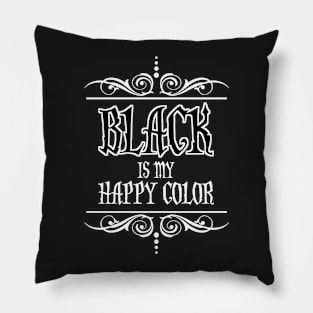 BLACK Is My Happy Color Pillow