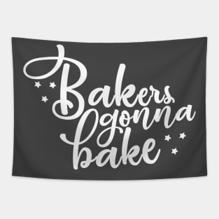 Bakers gonna bake Tapestry