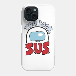 You Look Sus - GraphicLoveShop Phone Case