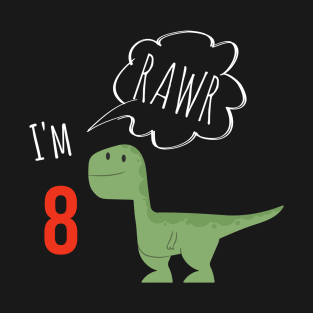 RAWR I am 8 T-Shirt