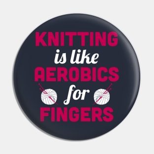 Knitting is like aerobics - for fingers (White) Pin