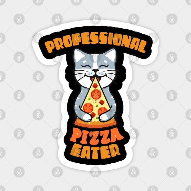 Professional Pizza Eater Cat Gift for Cat Pizza Lovers Magnet by BadDesignCo