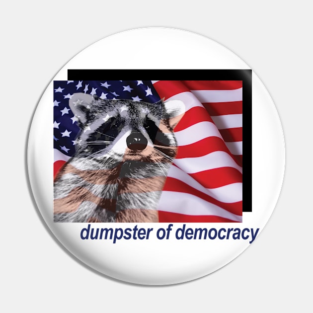 dumpster of democracy Pin by bucketthetrashpanda