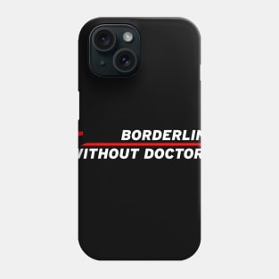 Borderlines Without Doctors Phone Case