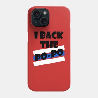 I Back The Po-Po Phone Case