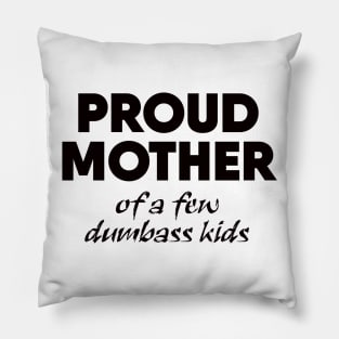 Proud Mother Pillow