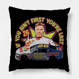 If You Ain't First You're Last - Ricky Bobby Fan Art Pillow