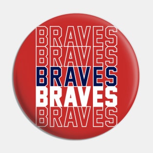 BRAVES Pin