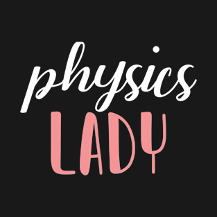 physics lady - physics girl T-Shirt