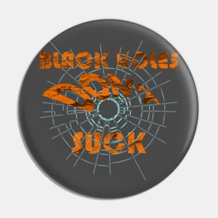 Black Holes Don't Suck Pin