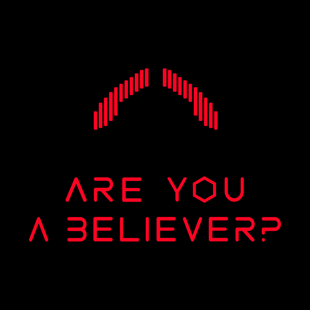 Are you a believer? by Cinemadness