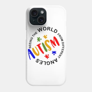 Autism Awareness Seeing The World From Different Angles Phone Case