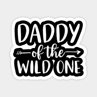 Daddy Of The Wild One 1St Birthday Matching Family For Dad Magnet