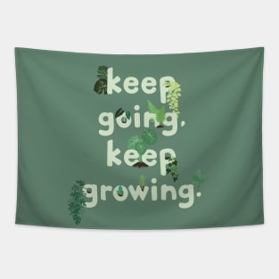 keep going, keep growing. Tapestry