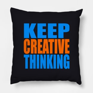 Keep creative thinking Pillow