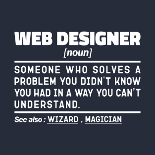 Web Designer Noun Definition Job Title Sarcstic Design Funny Web Designer T-Shirt