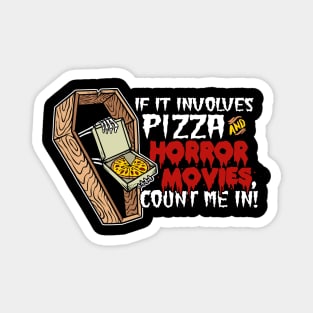 Pizza & Horror Movies Magnet