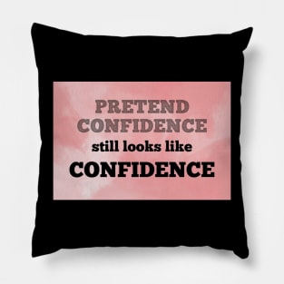 Pretend Confidence Pillow