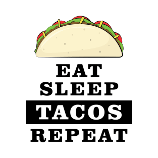 Eat Sleep Tacos Repeat - Funny Quote T-Shirt