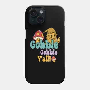 Gobble Gobble, Y'all! Gnome Hippie Thanksgiving Phone Case