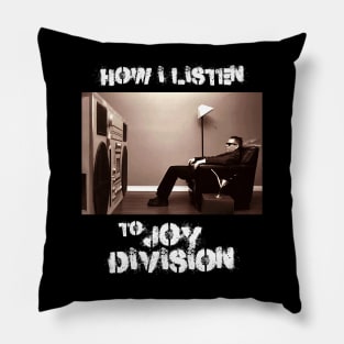 how i listen joy division Pillow