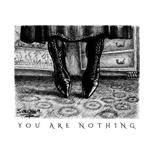 ENCHANTED: You Are Nothing (Black Text Variant) T-Shirt