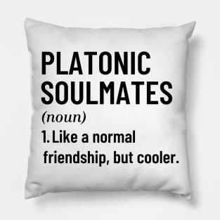 Platonic Friendship Has The Healing Power Just For Best Friends Pillow