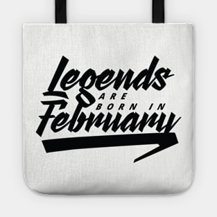 Legends are born in February Tote